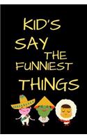 Kids Say The Funniest Things