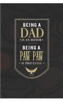 Being A Dad Is An Honor Being A Paw Paw Is Priceless