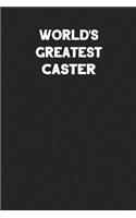 World's Greatest Caster: Blank Lined Career Notebook Journal