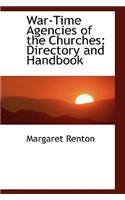 War-Time Agencies of the Churches