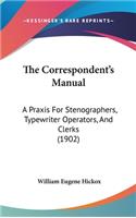 The Correspondent's Manual