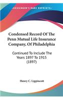 Condensed Record Of The Penn Mutual Life Insurance Company, Of Philadelphia