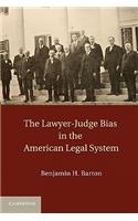 Lawyer-Judge Bias in the American Legal System