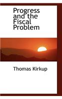 Progress and the Fiscal Problem