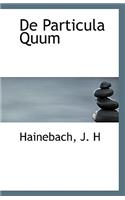 de Particula Quum
