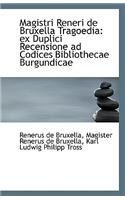 Magistri Reneri de Bruxella Tragoedia