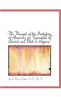 The Triumph of the Presbytery of Hanover; Or, Separation of Church and State in Virginia