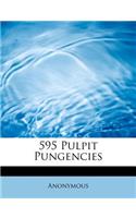 595 Pulpit Pungencies