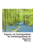 Programm Und Forschungsmethoden Der Entwickelungsmechanik Der Organismen