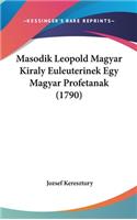 Masodik Leopold Magyar Kiraly Euleuterinek Egy Magyar Profetanak (1790)