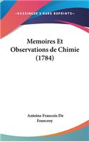 Memoires Et Observations de Chimie (1784)