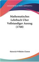 Mathematisches Lehrbuch Uber Vollstandiger Auszug (1768)