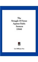 The Struggle Of Sense Against Faith