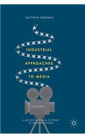 Industrial Approaches to Media