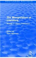 The Manipulation of Literature (Routledge Revivals): Studies in Literary Translation(Routledge Revivals)