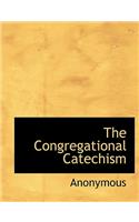 The Congregational Catechism