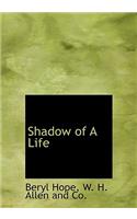 Shadow of a Life