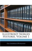 Illustreret Norges Historie, Volume 1