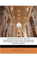 Wort Gottes Und Die Apokryphen Des Alten Testaments. Eine Streitschrift Wider Prof. Dr. Hengstenberg