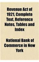 Revenue Act of 1921, Complete Text, Reference Notes, Tables and Index