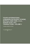 Fourth International Congress on School Hygiene, Buffalo, New York, U.S.A., August 25-30, 1913. Transactions (Volume 3)