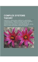 Complex Systems Theory: Complexity, Irreducible Complexity, Unintended Consequences, Complex System, System Dynamics, Quorum Sensing