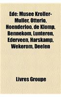Ede: Muse Krller-Mller, Otterlo, Hoenderloo, de Klomp, Bennekom, Lunteren, Ederveen, Harskamp, Wekerom, Deelen(French)