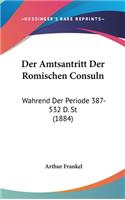 Der Amtsantritt Der Romischen Consuln