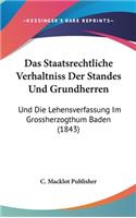 Das Staatsrechtliche Verhaltniss Der Standes Und Grundherren