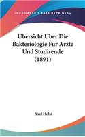 Ubersicht Uber Die Bakteriologie Fur Arzte Und Studirende (1891)