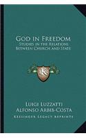 God in Freedom: Studies in the Relations Between Church and State