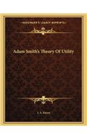 Adam Smith's Theory of Utility
