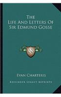 Life And Letters Of Sir Edmund Gosse