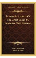 Economic Aspects Of The Great Lakes-St. Lawrence Ship Channel