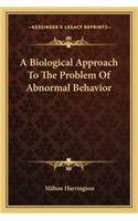 A Biological Approach To The Problem Of Abnormal Behavior: (English)