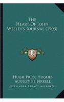 Heart of John Wesley's Journal (1903) the Heart of John Wesley's Journal (1903)