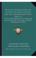 Devout Instructions on the Epistles and Gospels for the Sundays and Holy Days V1
