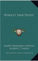 Wholly Sanctified