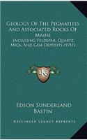 Geology of the Pegmatites and Associated Rocks of Maine