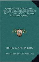 Critical, Historical, and Philosophical Contributions to the Study of the Divina Commedia (1864)