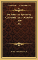 De Bernsche Spoorweg Conventie Van 14 October 1890 (1893)