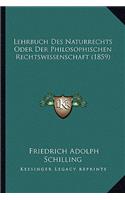 Lehrbuch Des Naturrechts Oder Der Philosophischen Rechtswissenschaft (1859)