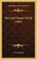 The Land Tenure Of Fiji (1882)