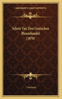 Schets Van Den Gentschen Bloemhandel (1870)