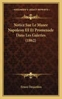 Notice Sue Le Musee Napoleon III Et Promenade Dans Les Galeries (1862)