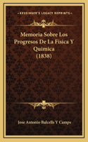 Memoria Sobre Los Progresos De La Fisica Y Quimica (1838)