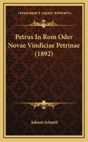 Petrus In Rom Oder Novae Vindiciae Petrinae (1892)