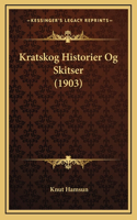 Kratskog Historier Og Skitser (1903)