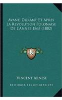 Avant, Durant Et Apres La Revolution Polonaise de l'Annee 1863 (1882)