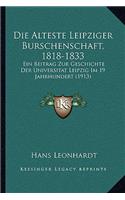 Die Alteste Leipziger Burschenschaft, 1818-1833